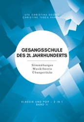 Gesangsschule des 21. Jahrhunderts - Band II Der praktische Notenband zum Singen lernen für die Mittelstufe; baut auf Band I (für Anfänger) auf und erweitert das Können und Wissen