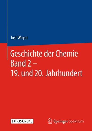 Geschichte der Chemie Band 2  19. und 20. Jahrhundert - Jost Weyer