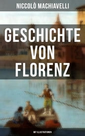 Geschichte von Florenz (Mit Illustrationen)