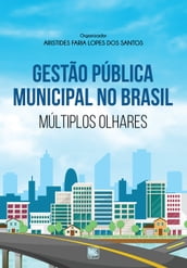 Gestão Pública Municipal no Brasil - Múltiplos Olhares