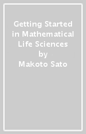 Getting Started in Mathematical Life Sciences