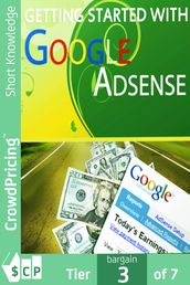 Getting Started With Googles Adsense: Thousands of marketers really are making substantial incomes from Google Adsense alone. In this special report, you ll discover...