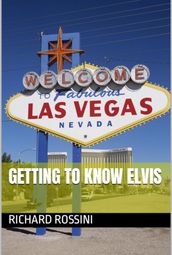 Getting To Know Elvis