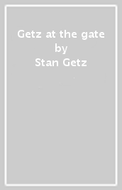 Getz at the gate