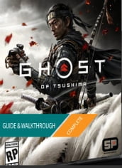 Ghost of Tsushima - Part II - Player s Guide & Walkthrough