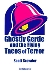 Ghostly Gertie and the Flying Tacos of Terror