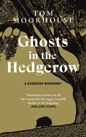 Ghosts in the Hedgerow