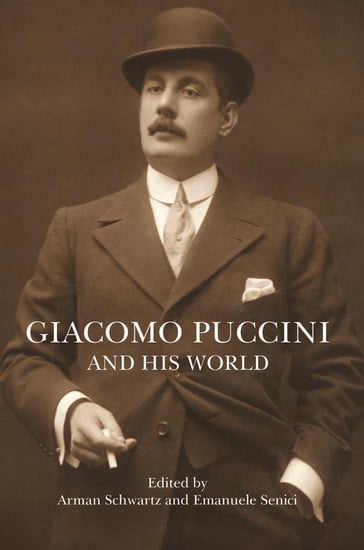 Giacomo Puccini and His World - Arman Schwartz