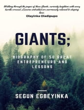 Giants; Biography of 50 Great Entrepreneurs and Lessons