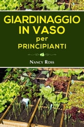 Giardinaggio in vaso per principianti