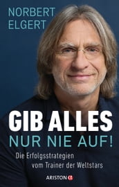 Gib alles  nur nie auf!