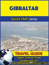 Gibraltar Travel Guide (Quick Trips Series)