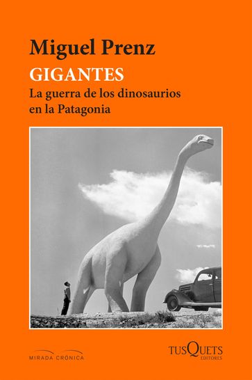 Gigantes. La guerra de los dinosaurios en la Patagonia - Miguel Prenz