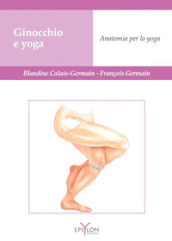 Ginocchio e yoga. Anatomia per lo yoga