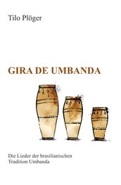 Gira de Umbanda  Die Lieder der brasilianischen Tradition Umbanda