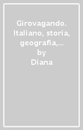 Girovagando. Italiano, storia, geografia, cittadinanza. Per la Scuola media. Con espansione online. Vol. 1