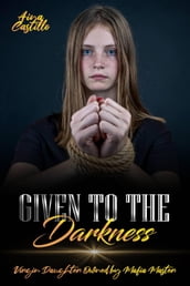 Given to the Darkness