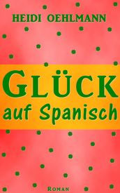 Glück auf Spanisch