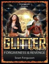 Glitter & Gold: Forgiveness & Revenge