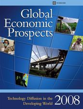 Global Economic Prospects 2008: Technology Diffusion In The Developing World