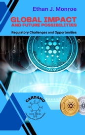 Global Impact and Future Possibilities: Regulatory Challenges and Opportunities