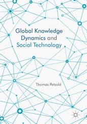 Global Knowledge Dynamics and Social Technology