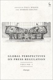 Global Perspectives on Press Regulation, Volume 1