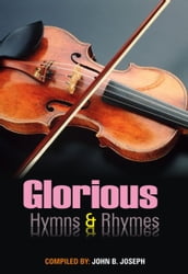 Glorious Hymns and Rhymes