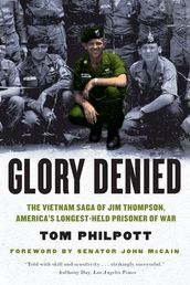 Glory Denied: The Vietnam Saga of Jim Thompson, America s Longest-Held Prisoner of War