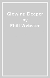 Glowing Deeper