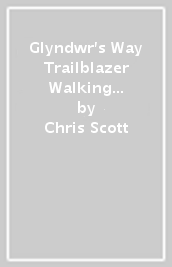 Glyndwr s Way Trailblazer Walking Guide 10e
