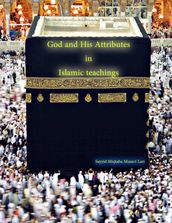 God And His Attributes (In Islamic Teachings)