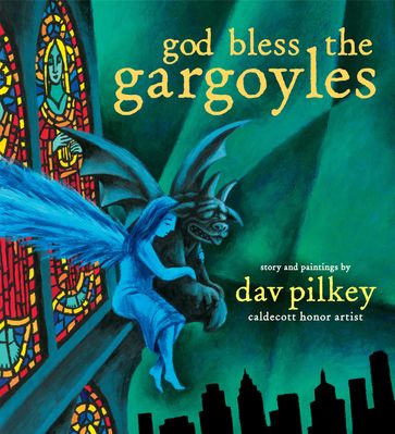 God Bless the Gargoyles - Dav Pilkey