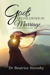 God S Divine Order in Marriage . . .