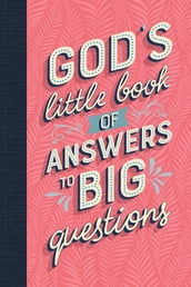 God s Little Book of Answers to Big Questions