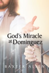 God s Miracle at Dominguez