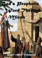 God s Prophetic Word Through Micah