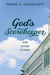 God s Scorekeeper and Other Stories