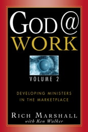 God@Work Vol 2: Developing Ministries in the Marketplace