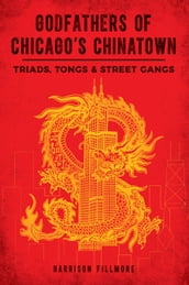 Godfathers of Chicago s Chinatown