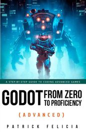 Godot from Zero to Proficiency (Advanced)