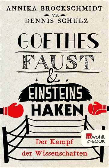 Goethes Faust und Einsteins Haken - Annika Brockschmidt - Dennis Schulz