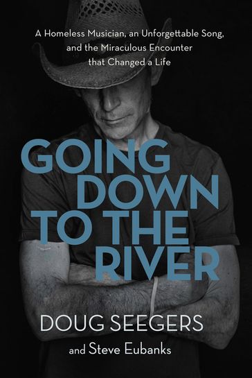 Going Down to the River - DOUG SEEGERS - Steve Eubanks