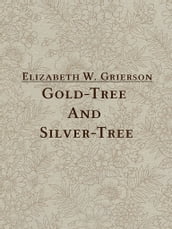 Gold-Tree And Silver-Tree