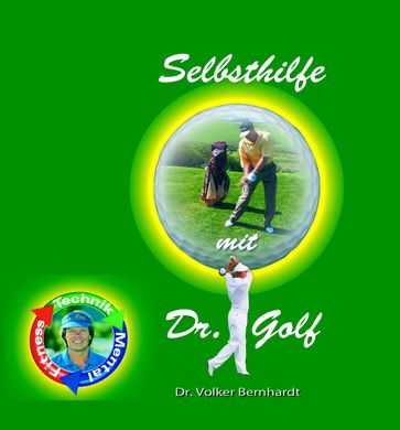 Golf - Selbsthilfe mit "Dr.Golf" - Volker Bernhardt