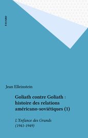 Goliath contre Goliath : histoire des relations américano-soviétiques (1)