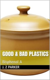 Good & Bad Plastics: Bisphenol A