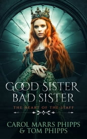 Good Sister, Bad Sister: Heart of the Staff