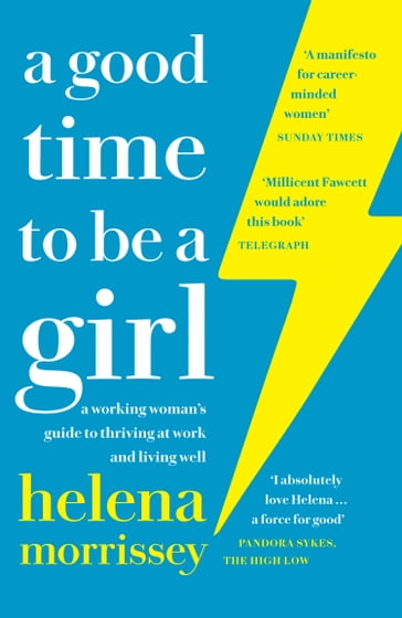 A Good Time to be a Girl: Don't Lean In, Change the System - Helena Morrissey
