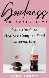 Goodness in Every Bite: Your Guide to Healthy Comfort Food Alternatives